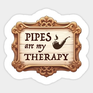 Pipes are my Therapy Sticker